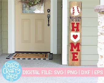 Welcome to Our Home Porch Sign SVG, Tall Baseball Cut File, Vertical Design, Home Saying, Sports Quote, dxf eps png, Silhouette or Cricut