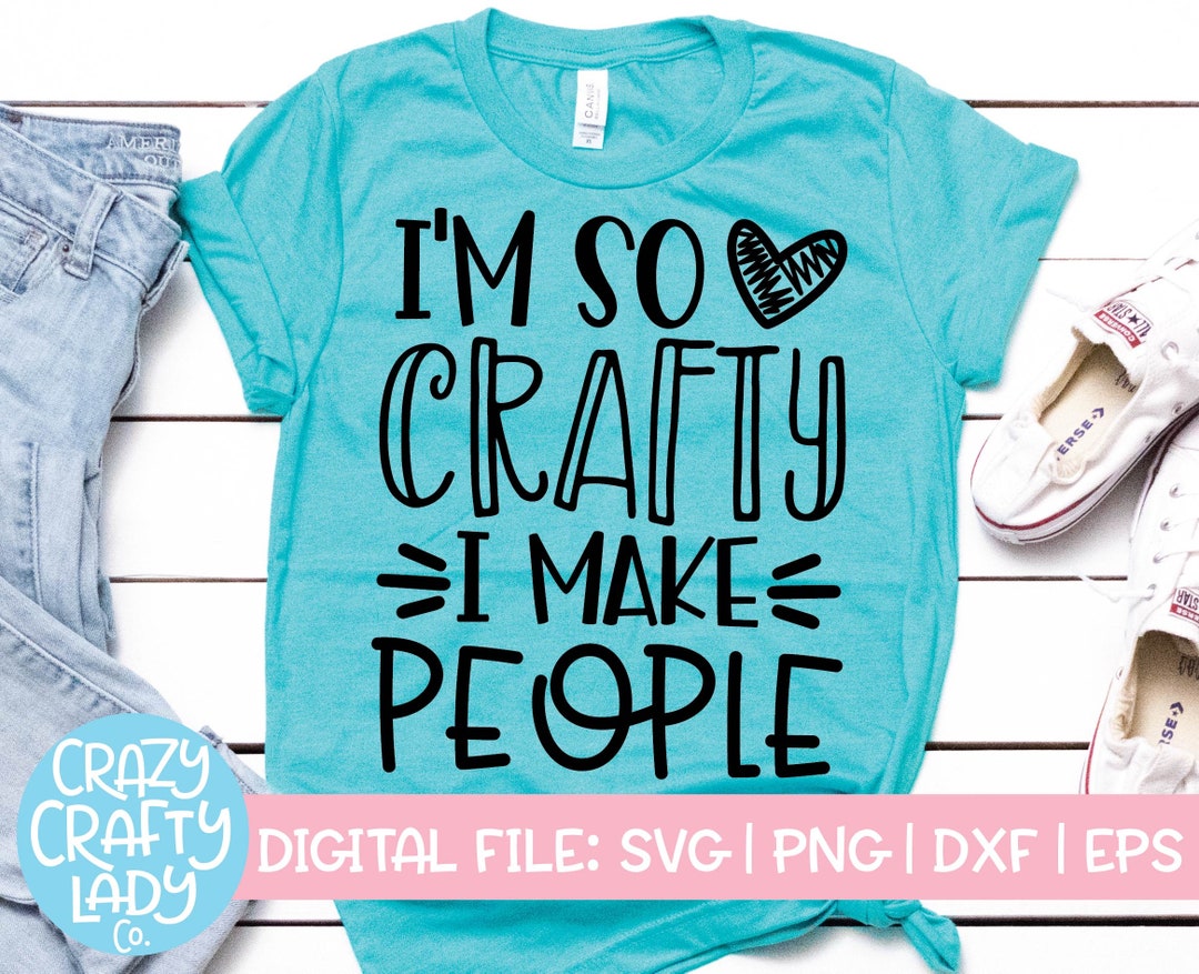 I'm so Crafty I Make People SVG Crafter Cut File - Etsy