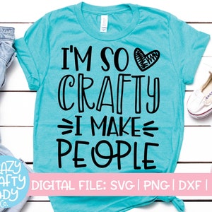 I'm so Crafty I Make People SVG Crafter Cut File - Etsy