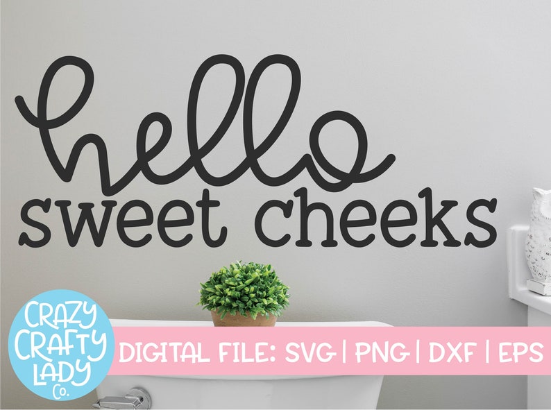 Free Free 166 Svg File Hello Sweet Cheeks Svg Free SVG PNG EPS DXF File