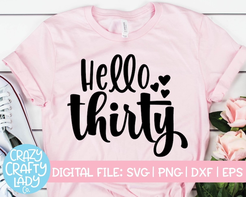 Download Hello Thirty SVG 30th Birthday Cut File Women's Shirt | Etsy