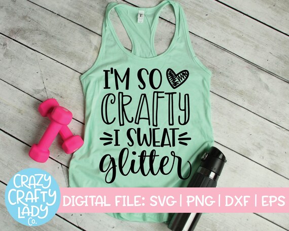Download I M So Crafty I Sweat Glitter Svg Crafter Cut File Gym Etsy PSD Mockup Templates
