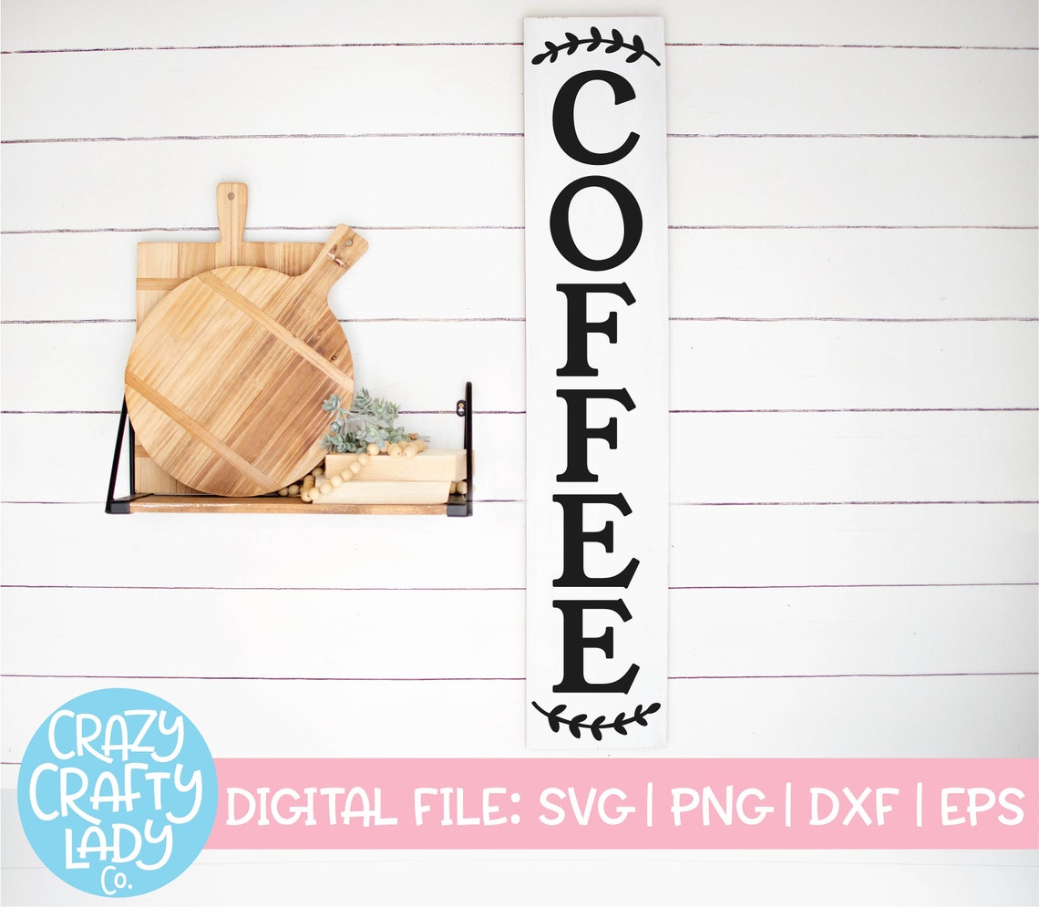 Vertical Coffee Sign SVG Tall Rustic Cut File Farmhouse Etsy