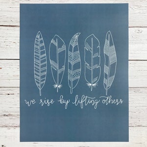 We Rise By Lifting Others- Art Print, Classroom Poster, Motivational Quote, Inspiring Quote, Inspiring Poster, Teen Poster, Classroom Decor