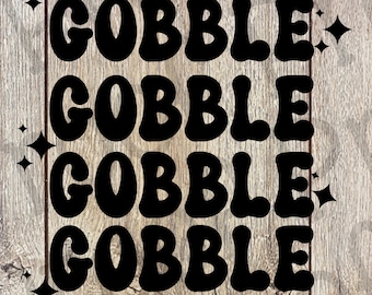 Gobble, Gobble, Gobble, Thanksgiving, Cricut, Silhoutte, PNG