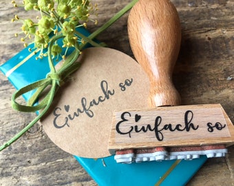 Stempel Einfach so Textstempel Mitbringsel für Freundin Kleinigkeit