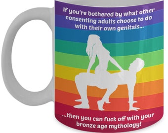 LGBTQ Rights Support / Ally Funny Coffee Mug (In Your Face Version) - Show Your Support For The Equal Rights To Love Movement