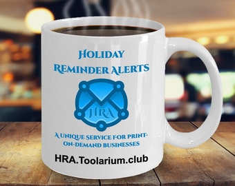 Holiday Reminder Alerts (HRA) by Toolarium.club Coffee Mug - A Unique Service For Print-On-Demand Businesses And Entrepreneurs