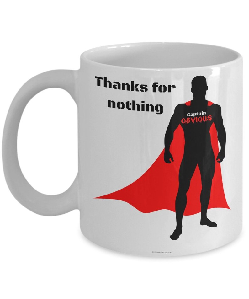 Thanks For Nothing, Captain Obvious Funny Coffee Mug Gift For Coffeeholics Who Love Sarcasm image 2