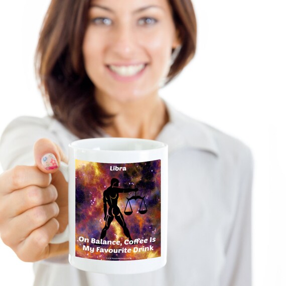 Scales Libra Funny Zodiac Star Sign Coffee Mug 22 October - Great Birthday Gift For Coffee Lovers Born 23 September #A4 Scales Libra Funny Zodiac Star Sign Coffee Mug 22 October - Great Birthday Gift For Coffee Lovers Born 23 September #A4