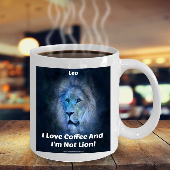 Leo Lion Funny Zodiac Star Sign Coffee Mug A3 Great Etsy Leo Lion Funny Zodiac Star Sign Coffee Mug A3 Great Etsy