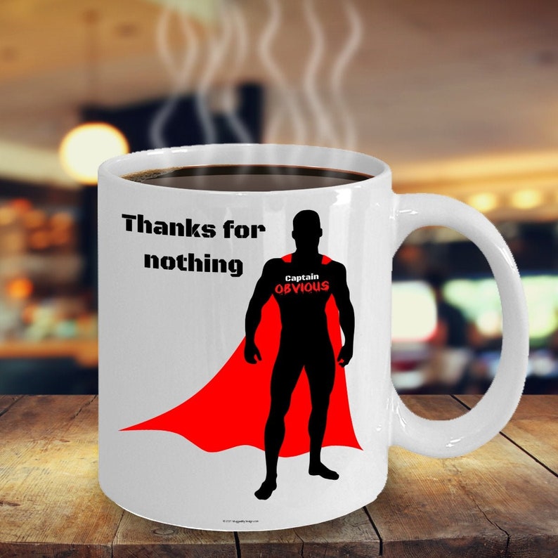 Thanks For Nothing, Captain Obvious Funny Coffee Mug Gift For Coffeeholics Who Love Sarcasm image 1