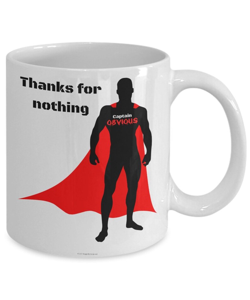 Thanks For Nothing, Captain Obvious Funny Coffee Mug Gift For Coffeeholics Who Love Sarcasm image 3