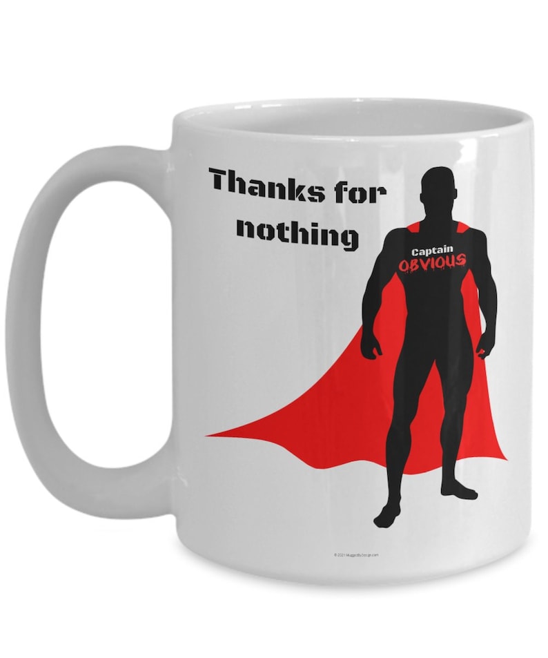 Thanks For Nothing, Captain Obvious Funny Coffee Mug Gift For Coffeeholics Who Love Sarcasm image 4