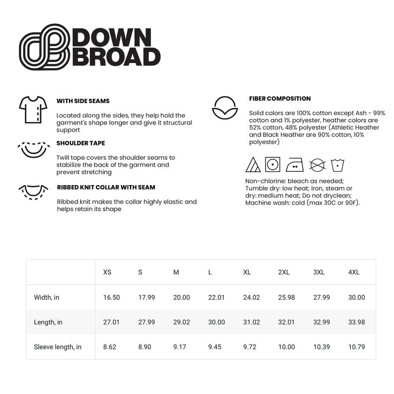 以下が含まれることがあります： Down BroadブランドのTシャツサイズチャート。白地に黒のテキストとアイコンで構成されています。サイドシーム、ショルダーテープ、リブニットの襟、繊維組成、洗濯表示、およびインチ単位の測定値が記載された表が含まれています。