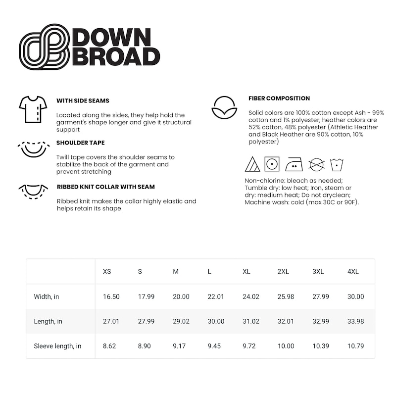以下が含まれることがあります： Down BroadブランドのTシャツサイズチャート。サイドシーム、ショルダーテープ、リブニットカラーなどの技術仕様が記載されています。XSから4XLまでのサイズごとの幅、丈、袖丈がインチ単位で表示され、繊維組成と洗濯表示も含まれています。