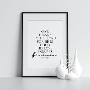 Give Thanks To The Lord For He Is Good Psalm 136:1 Print, Bible Verse Wall Art Jpg, Scripture Wall Art, Bible Quote Christian Decor