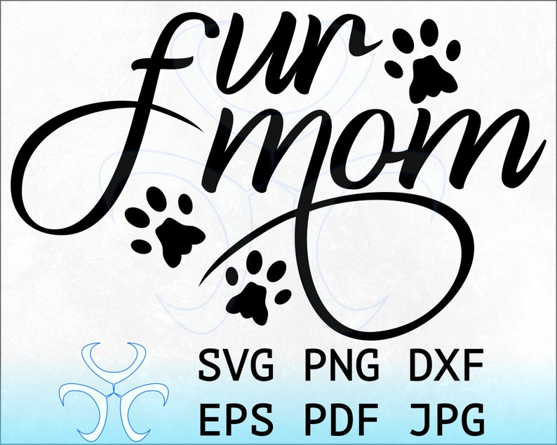 png Fur Baby Instant Download for Cutting Machines like Cricut and Silhouette Fur Mom Pawprint Design SVG Clipart for Pet Lovers