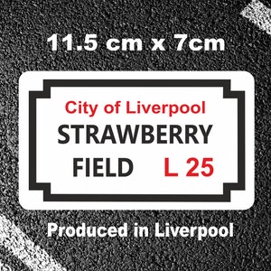 STRAWBERRY FIELD  LIVERPOOL Road Street Sign Sticker L25 Scousers England Beatlemania Song Record Mersey Beat