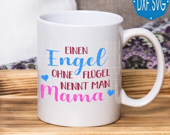 Plotter file Mother's Day an angel without wings is called mom, gift Mother's Day gift mom cutfile design