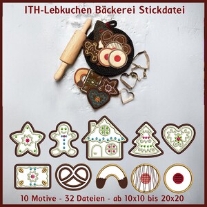May include: A set of 10 gingerbread cookie embroidery designs, including a star, gingerbread man, house, tree, heart, pretzel, crescent roll, and two round cookies. The designs are in various colors, including red, green, white, and brown. The text "ITH-Lebkuchen Bäckerei Stickdatei" is at the top of the image. The text "10 Motive - 32 Dateien - ab 10x10 bis 20x20" is at the bottom of the image.