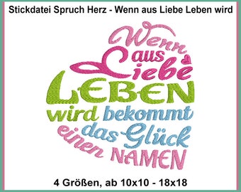 Stickdatei Spruch Herz Wenn aus Liebe Leben wird 10x10, 13x13, 16x16 und 18x18 RockQueenEmbroidery