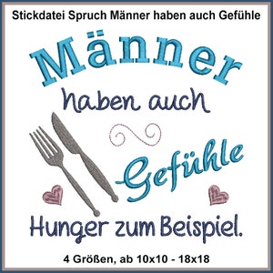 Embroidery file saying Men have feelings too, hunger for example. From 10x10 frames for aprons and much more.