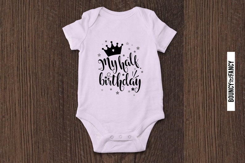 Download My Half Birthday Svg Boy Girl 6 Month Birthday Onesie ...