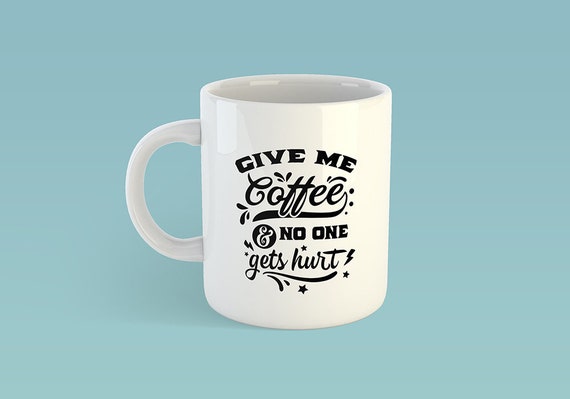Download Funny Coffee Mug Svg Files Sayings Kitchen Svg Cut File Coffee Etsy