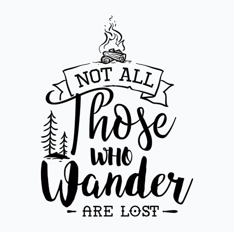Download Svg File Sayings for Cricut Not All Those Who Wander Are ...