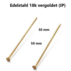 Peut inclure: Deux épingles à tête en acier inoxydable plaqué or, l'une de 30 mm de long et l'autre de 50 mm de long.  Edelstahl 18k vergoldet (IP)