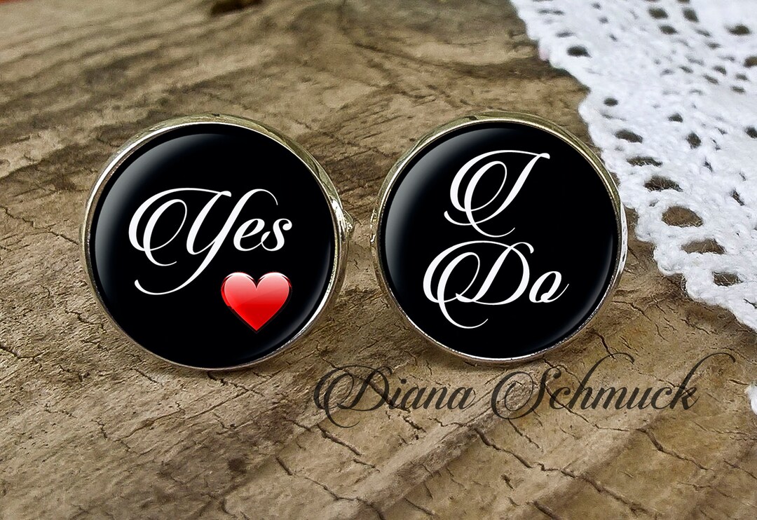 Cufflinks, Yes I Do, Cuff Links, She Said Yes, Wedding Cufflinks, Groom Cufflinks, Gift for the