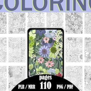 May include: Digital coloring book with 110 pages of floral designs. The image shows a tablet displaying a colorful floral arrangement, surrounded by black and white floral patterns. Text includes "COLORING", "pages", "110", "PLR / MRR", and "PNG / PDF".