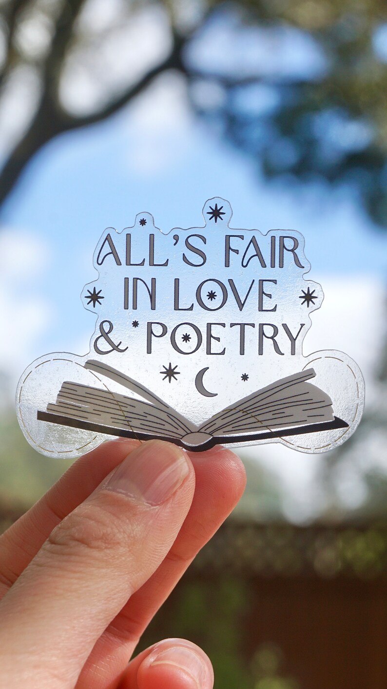 All’s Fair Love Poetry Sticker | Glitter Sticker | Poets Book Sticker | Clear Sticker Clear Sticker