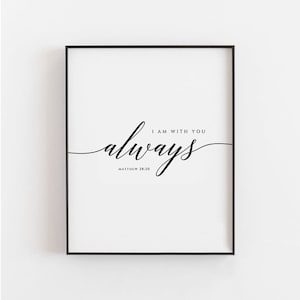 Matthew 28 20 Bible Verse Wall Art Scripture Wall Art Printable Christian Room Decor I Am With You Always Nursery Poster Modern Wall Art