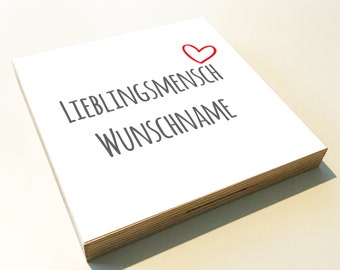 Holzbild "Lieblingsmensch" personalisiert Geschenk Namen Holzschild, 15x15 cm aufhängen o. hinstellen Geburt Hochzeit Dankeschön Wandbild