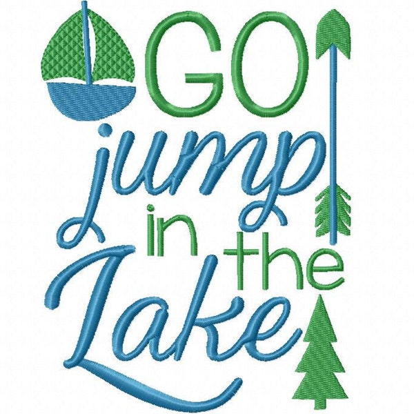 Go Jump in the lake Machine Embroidery Digital Design 4X4, 5X7 and 6X10