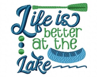 Life is Better at the lake Machine Embroidery Digital Design 4X4, 5X7 and 6X10