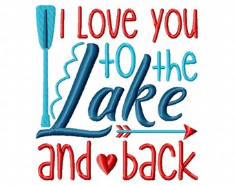 Love you to the Lake and Back Machine Embroidery Digital Design 4X4, 5X7 and 6X10