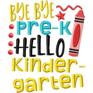 Può includere: Modello di ricamo Bye Bye Pre-K Hello Kindergarten con un pastello rosso e una stella rossa.