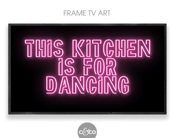 Neon ‘This Kitchen is for Dancing’ Party Art for Samsung Frame TV (Digital Download)