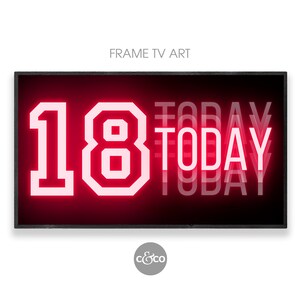 Birthday TV Art | 18 today neon pink birthday sign for the Samsung Frame TV 4k | downloadable 18th birthday party decor | digital download
