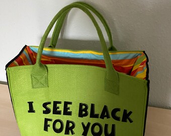 Filzshopper / Einkaufstasche / grosse Tasche / Shopper aus Filz mit tollem Spruch „I see black for you“