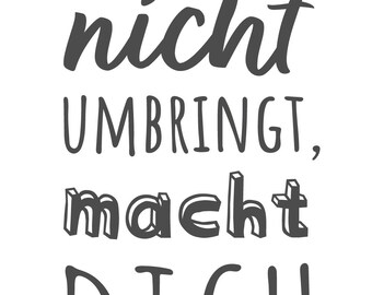 Dich sprüche dich macht was stärker nicht umbringt Lebensmotto: 75