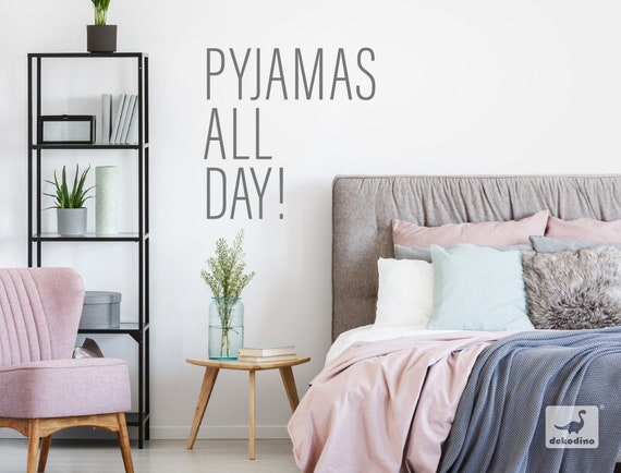 Wall Decal Bedroom Sayings Pajamas All Day Wall Sticker Decoration