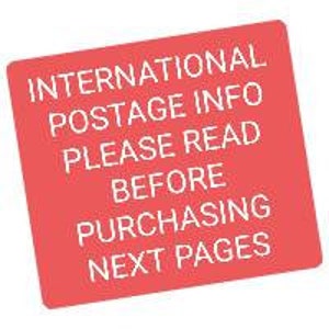May include: Red square with white text that reads "International Postage Info Please Read Before Purchasing Next Pages".