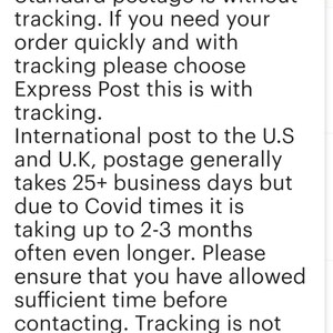 May include: Text explaining shipping information and delays for Australia Post. Standard postage is without tracking. Express Post includes tracking. International shipping to the U.S. and U.K. takes 25+ business days, but due to COVID-19, it can take up to 2-3 months. Tracking is not available for patches sent in a letter envelope or A4 envelope.
