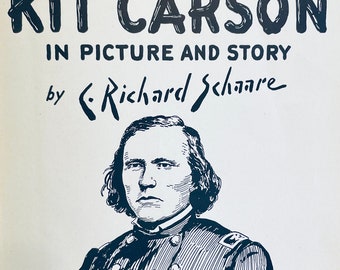 1936 Illustrated for Young Readers “The Life of Kit Carson” by C. Richard Schaare