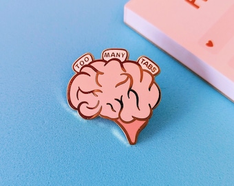 Too Many Tabs Brain Enamel Pin Badge, ADHD Enamel Pin, Mental Health Pin,