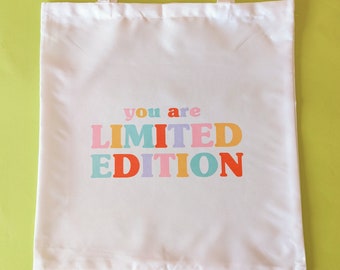 You are Limited Edition Tote Bag | Cute Tote Bag | Summer Tote Bag